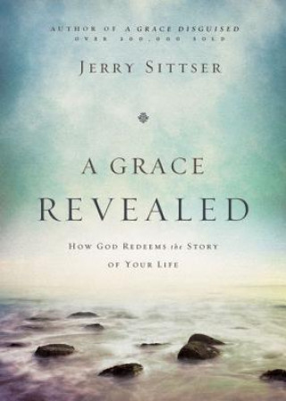 Book Grace Revealed Jerry L. Sittser