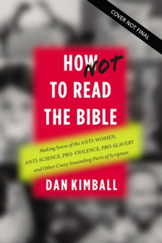 Kniha How (Not) to Read the Bible Dan Kimball
