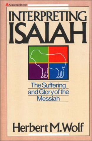 Book Interpreting Isaiah Herbert M. Wolf