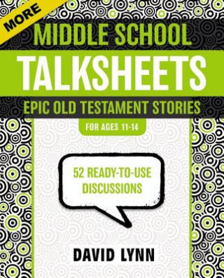 Книга More Middle School TalkSheets, Epic Old Testament Stories David Lynn