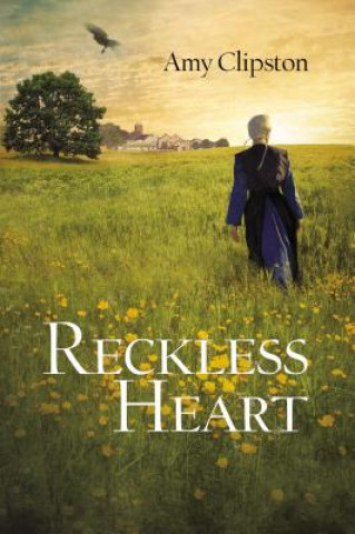 Kniha Reckless Heart Amy Clipston
