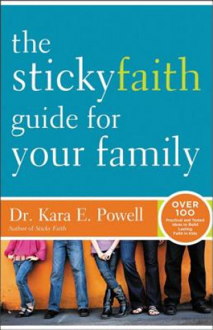 Kniha Sticky Faith Guide for Your Family Kara E. Powell