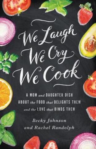 Buch We Laugh, We Cry, We Cook Rachel Randolph