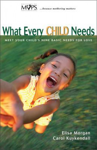 Kniha What Every Child Needs Carol Kuykendall