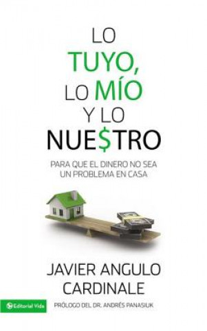 Kniha Lo tuyo, lo mio y lo nuestro Javier E. Angulo Cardinale