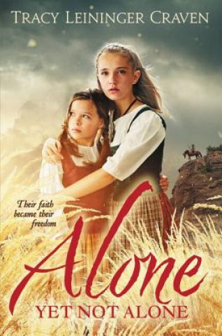 Kniha Alone Yet Not Alone Tracy Leininger Craven