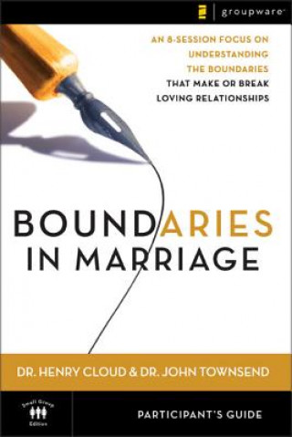 Carte Boundaries in Marriage Participant's Guide Dr. John Townsend