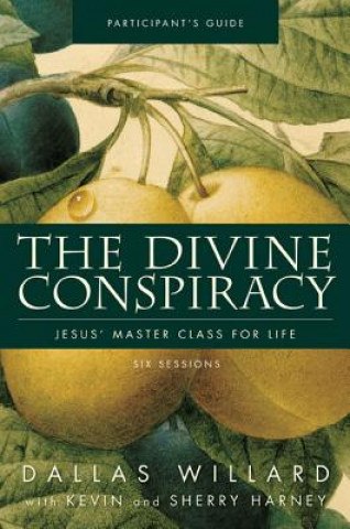 Knjiga Divine Conspiracy Bible Study Participant's Guide Dallas Willard