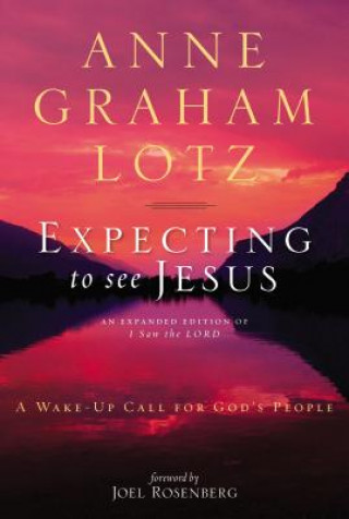 Knjiga Expecting to See Jesus ANNE GRAHAM LOTZ