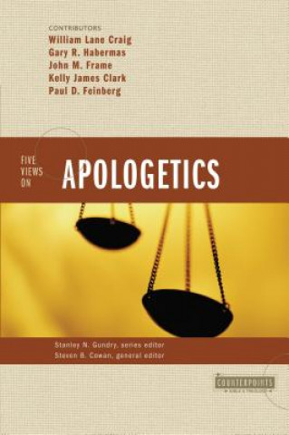Kniha Five Views on Apologetics Kelly James Clark