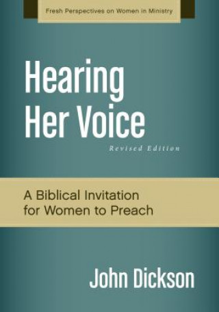 Kniha Hearing Her Voice, Revised Edition John Dickson