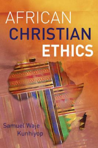 Kniha African Christian Ethics Samuel Waje Kunhiyop