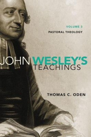 Kniha John Wesley's Teachings, Volume 3 Thomas C. Oden