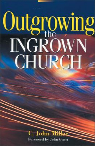 Libro Outgrowing the Ingrown Church C.John Miller