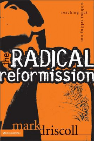 Kniha Radical Reformission Mark Driscol