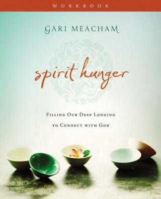 Kniha Spirit Hunger Workbook Gari Meacham