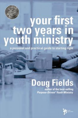 Livre Your First Two Years in Youth Ministry Doug Fields