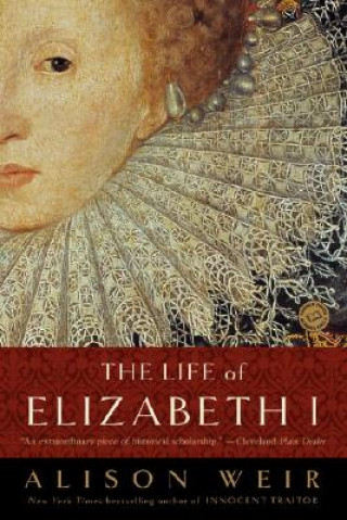 Carte Life of Elizabeth I Alison Weir