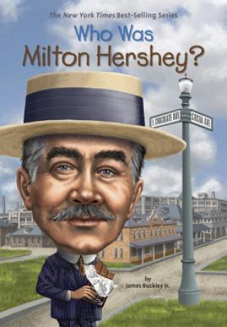 Kniha Who Was Milton Hershey? James Buckley