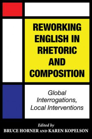 Carte Reworking English in Rhetoric and Composition Bruce Horner