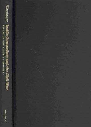 Книга Inside Connecticut and the Civil War Matthew Warshauer