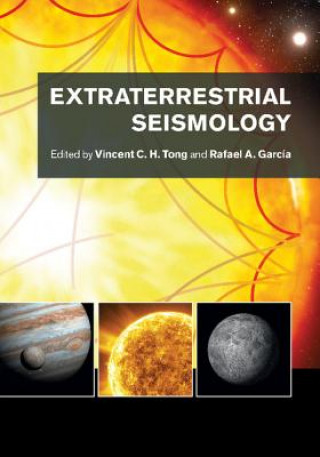 Könyv Extraterrestrial Seismology Vincent C. H. Tong