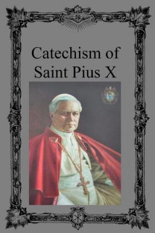 Kniha Catechism of Saint Pius X Saint Pius X