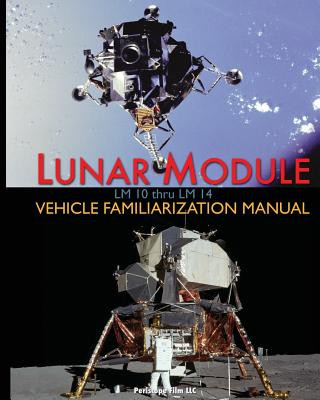 Könyv Lunar Module LM 10 Thru LM 14 Vehicle Familiarization Manual Grumman