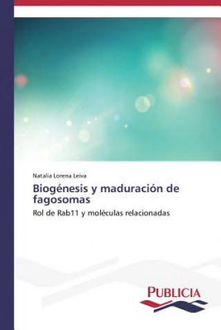 Książka Biogenesis y maduracion de fagosomas Natalia Lorena Leiva