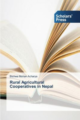 Carte Rural Agricultural Cooperatives in Nepal Bishwa Mohan Acharya
