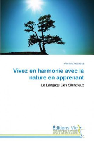 Könyv Vivez En Harmonie Avec La Nature En Apprenant Pascale Aranzasti