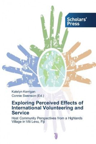Carte Exploring Perceived Effects of International Volunteering and Service Katelyn Kerrigan