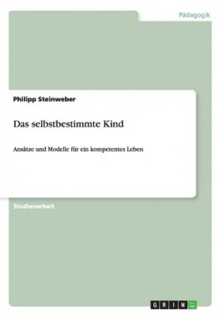Kniha selbstbestimmte Kind Philipp Steinweber