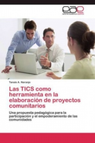 Carte TICS como herramienta en la elaboracion de proyectos comunitarios Tanaís A. Naranjo