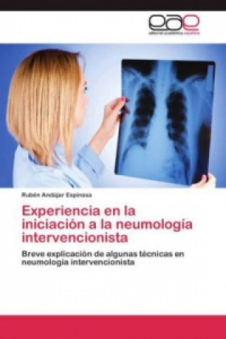 Książka Experiencia en la iniciación a la neumología intervencionista Rubén Andújar Espinosa