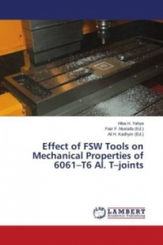Carte Effect of FSW Tools on Mechanical Properties of 6061-T6 Al. T-joints Hiba H. Yahya
