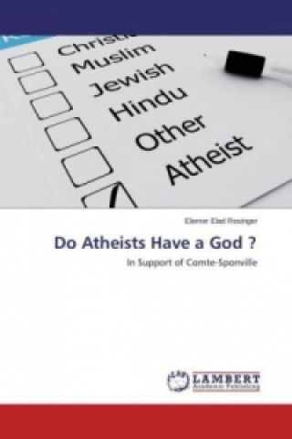 Carte Do Atheists Have a God ? Elemer Elad Rosinger