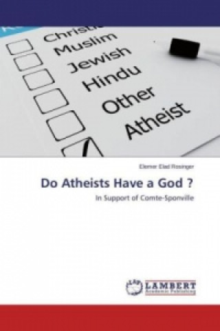 Knjiga Do Atheists Have a God ? Elemer Elad Rosinger