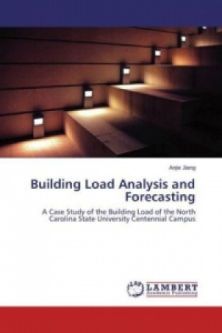 Carte Building Load Analysis and Forecasting Anjie Jiang