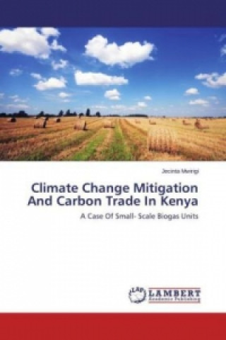 Книга Climate Change Mitigation And Carbon Trade In Kenya Jecinta Mwirigi