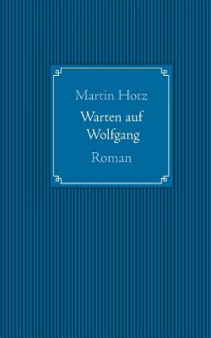 Knjiga Warten auf Wolfgang Martin Hotz