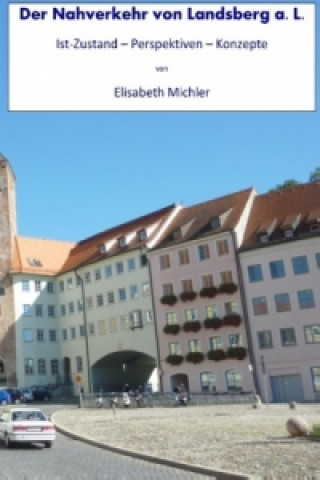 Kniha Der Nahverkehr in Landsberg a. L. Elisabeth Michler