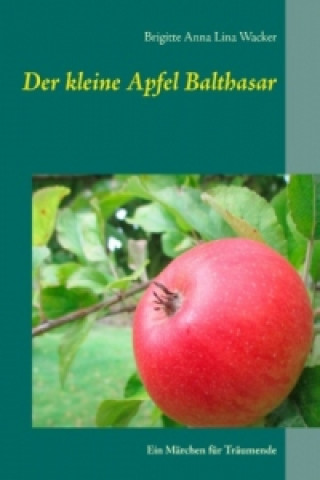 Książka Der kleine Apfel Balthasar Brigitte Anna Lina Wacker