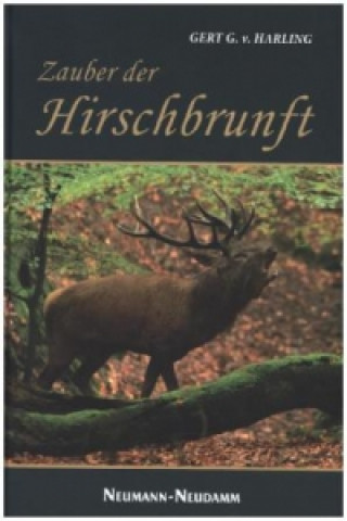 Könyv Zauber der Hirschbrunft Gert G. von Harling