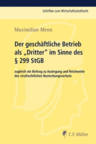 Carte Der geschäftliche Betrieb als "Dritter" im Sinne des Paragraphen 299 StGB Maximilian Menn