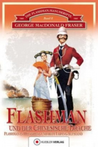Kniha Flashman und der Chinesische Drache George McDonald Fraser