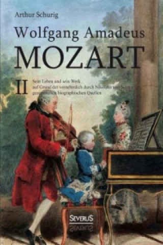 Knjiga Wolfgang Amadeus Mozart. Bd.2 Arthur Schurig