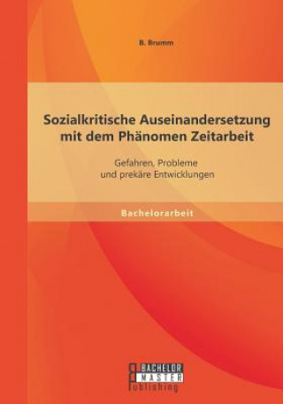 Книга Sozialkritische Auseinandersetzung mit dem Phanomen Zeitarbeit Britta Brumm