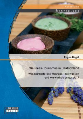 Kniha Wellness-Tourismus in Deutschland Eugen Nagel