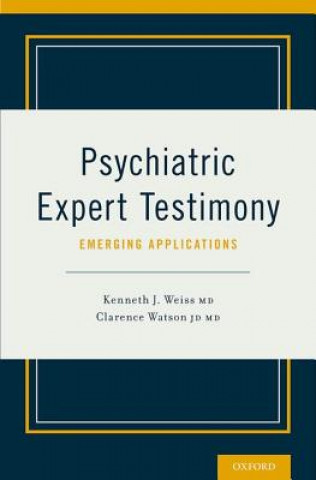 Libro Psychiatric Expert Testimony: Emerging Applications Kenneth J. Weiss